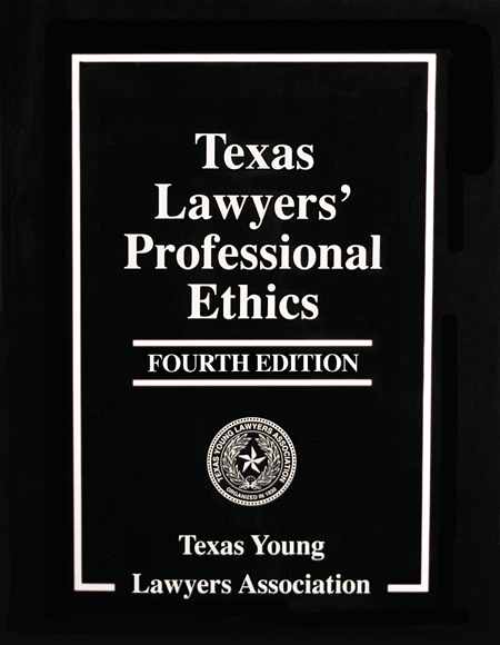 Texas Lawyers' Professional Ethics - Texas Bar Books