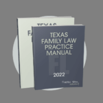 Now Available! Texas Family Law Practice Manual, 2022 ed.