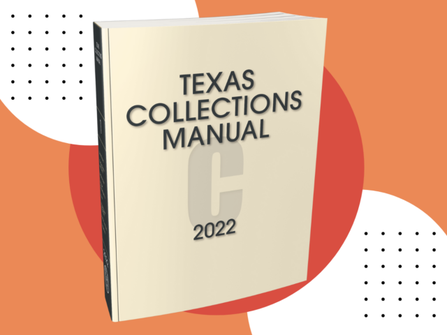 Texas Collections Manual 2022, ed., Is Now Available!