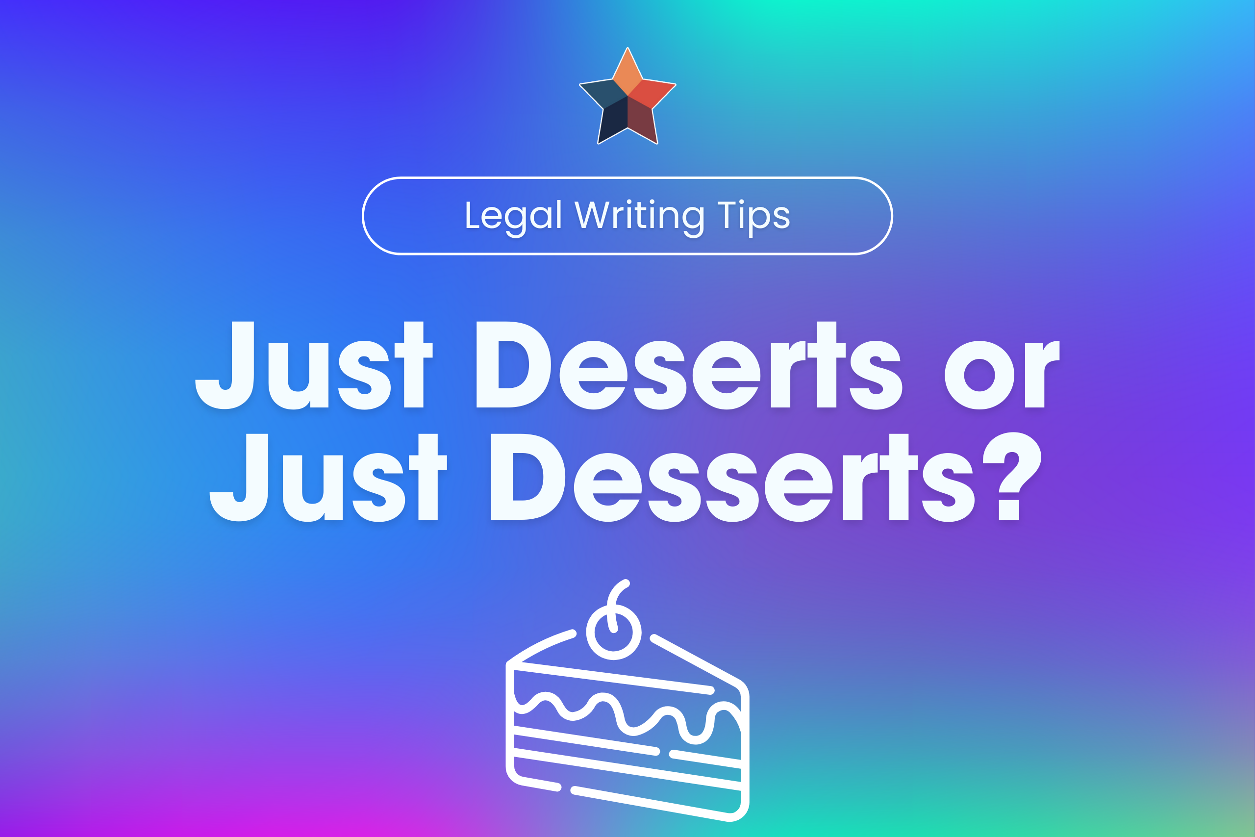 Just Deserts or Just Desserts?