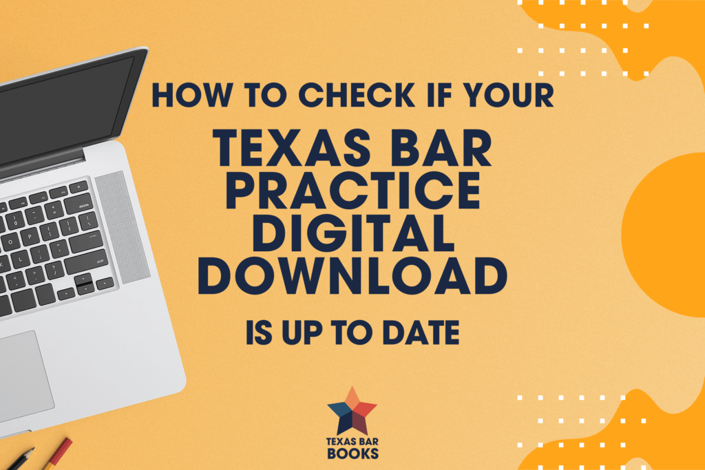 How to Check If Your Texas Bar Practice Digital Download is Up to Date