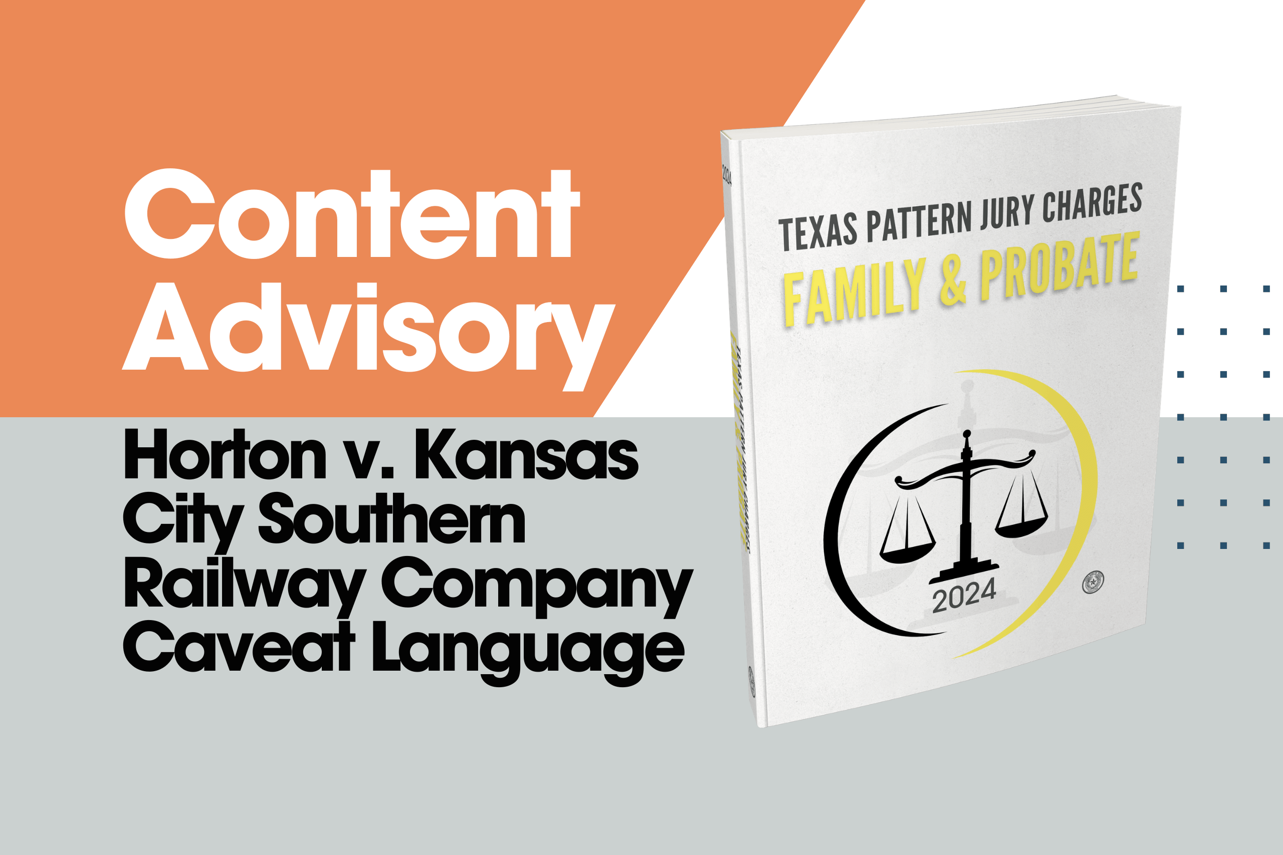 Content Update for Texas Pattern Jury Charges — Family & Probate, 2024 ed.
