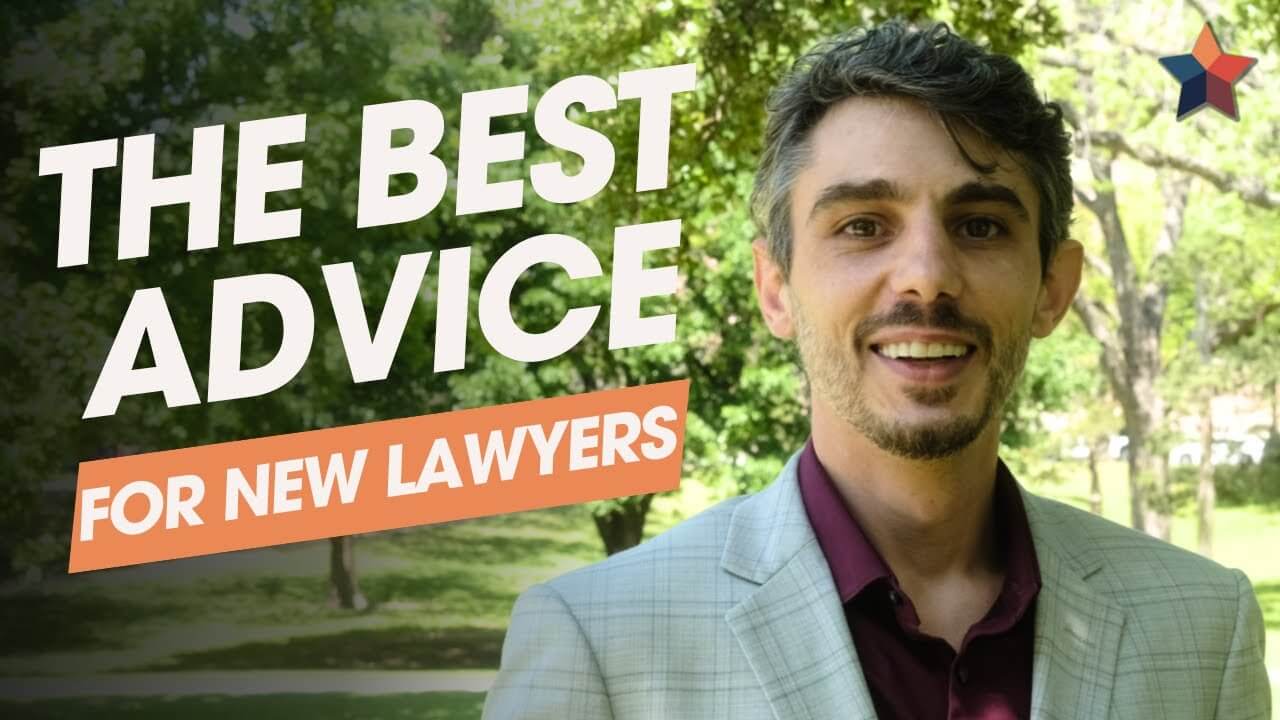 The Best Advice for New Lawyers (VIDEO)
