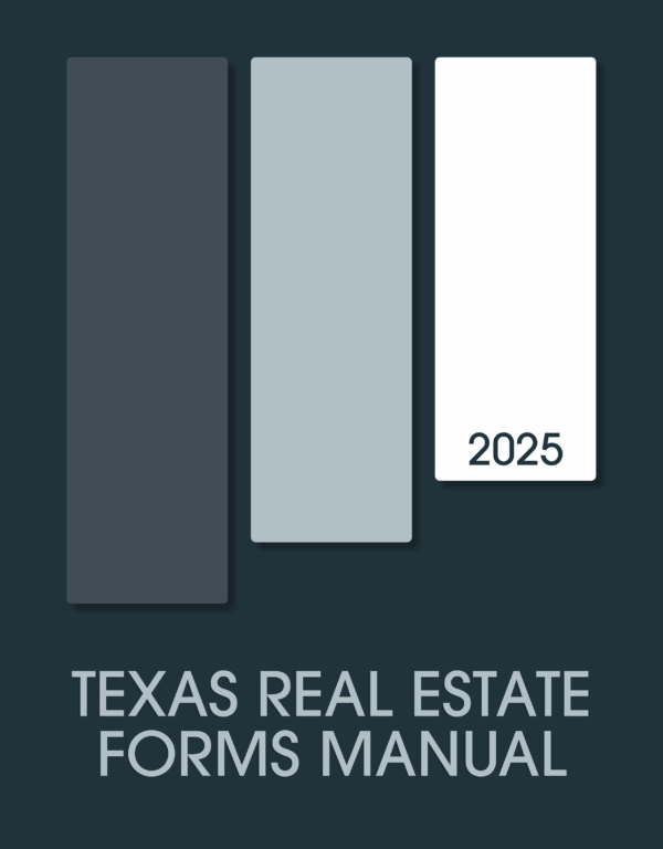 Texas Real Estate Forms Manual, 2025 ed.