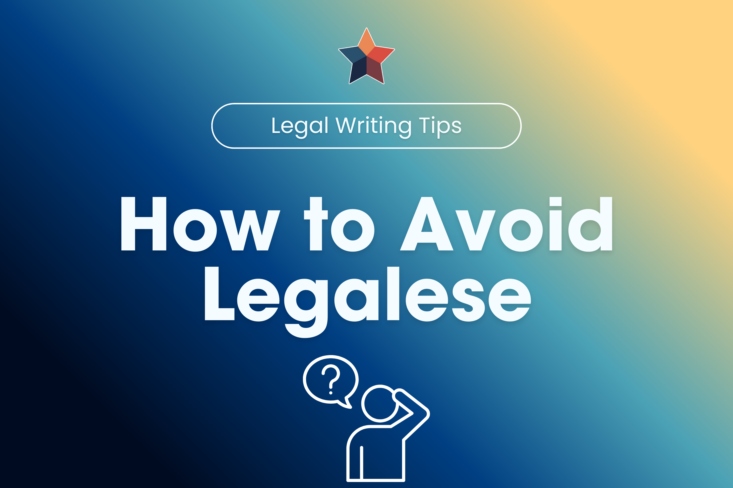 How to Avoid Legalese and Other Highfalutin Wordiness