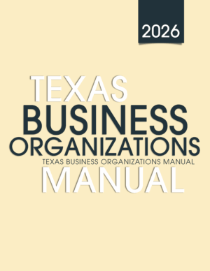 Texas Business Organizations Manual, 2026 Edition
