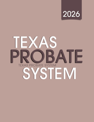 Texas Probate System, 2026 ed.